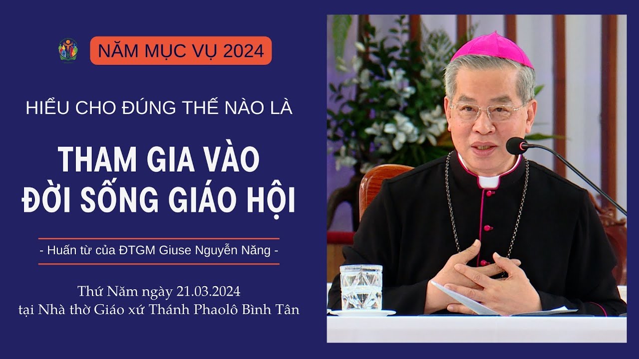 Đức Tổng Giám mục Giuse Nguyễn Năng: Thế nào là Tham gia vào đời sống Giáo Hội?