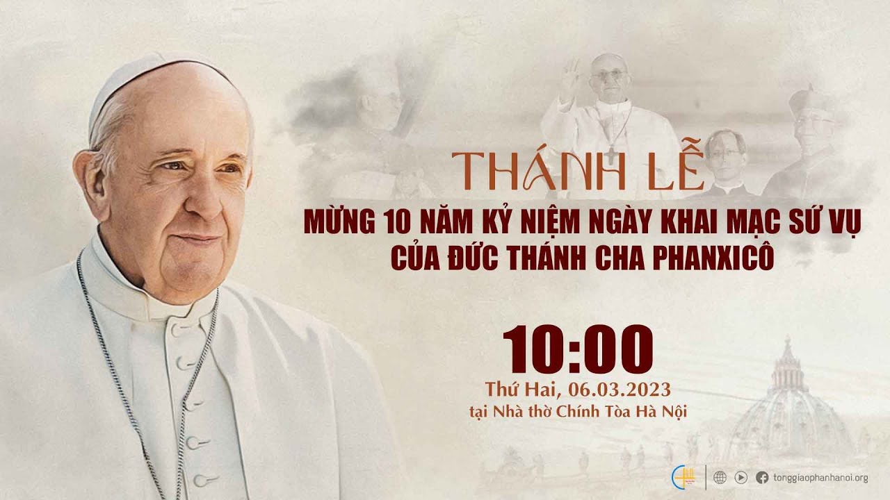 Giáo tỉnh Hà Nội: Thánh lễ mừng kỉ niệm 10 năm ngày Khai mạc Sứ vụ của Đức Giáo hoàng Phanxicô