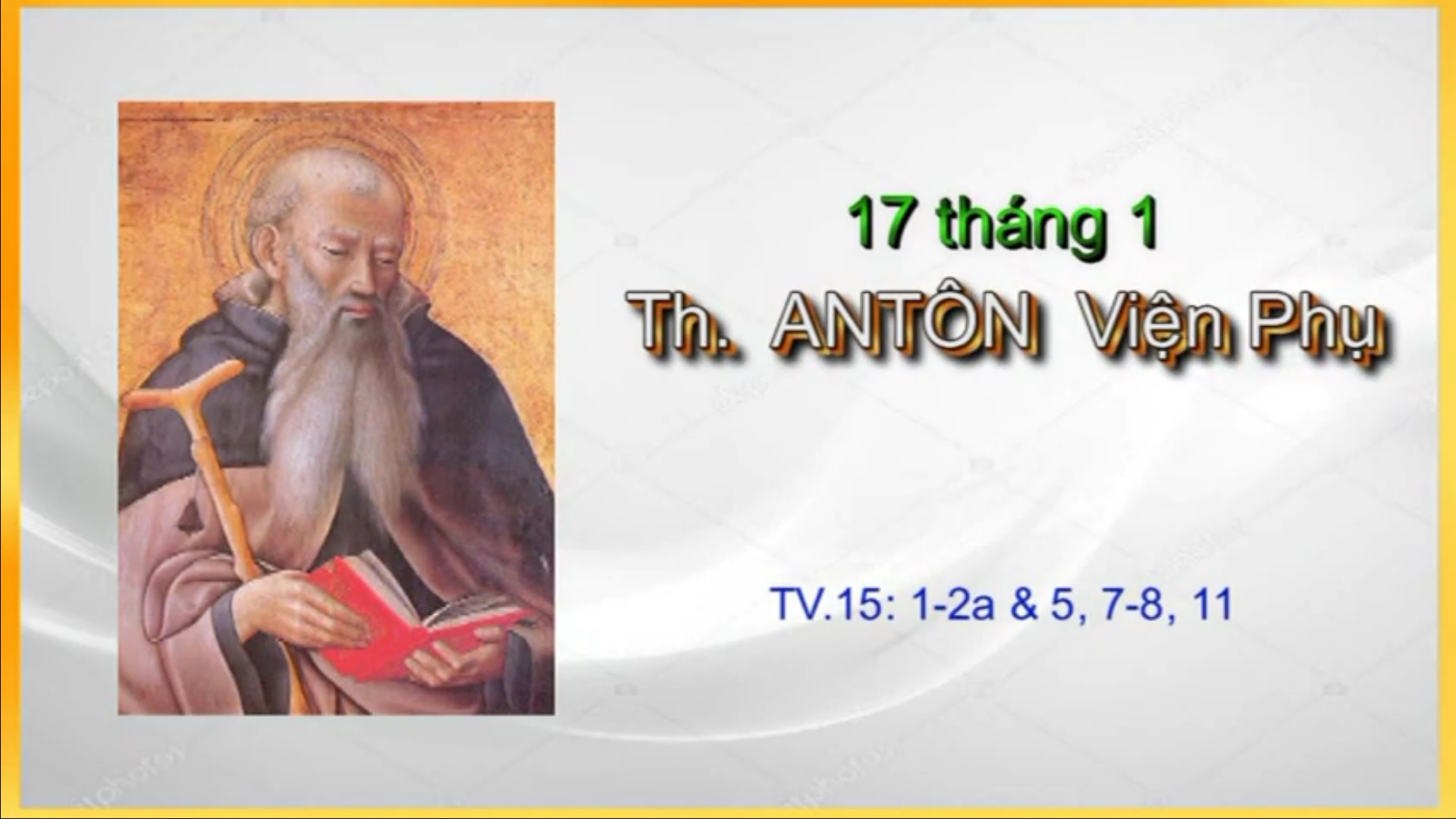 Suy niệm với Thánh vịnh: Ngày 17 tháng 01 - Thánh Antôn, Viện phụ